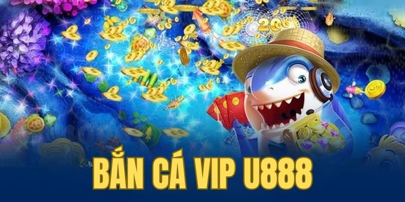 Bắn cá VIP