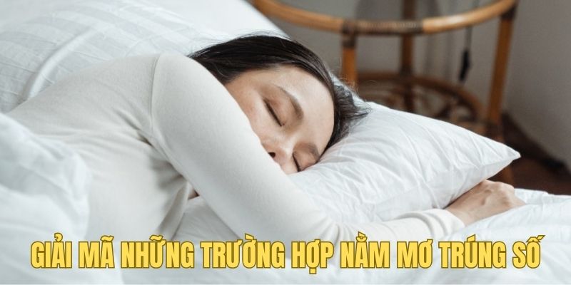 U888 giải mã những trường hợp nằm mơ trúng số phổ biến