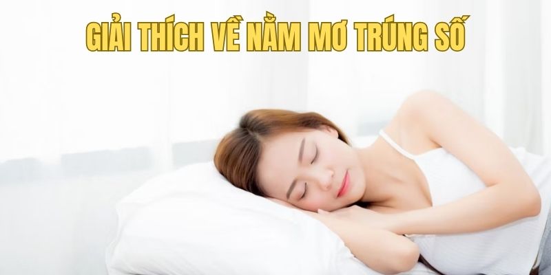 Giải thích về trường hợp nằm mơ trúng số